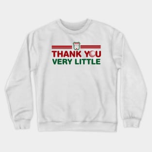 Bushwood Country Club - Thankyou Very Little Quote Crewneck Sweatshirt